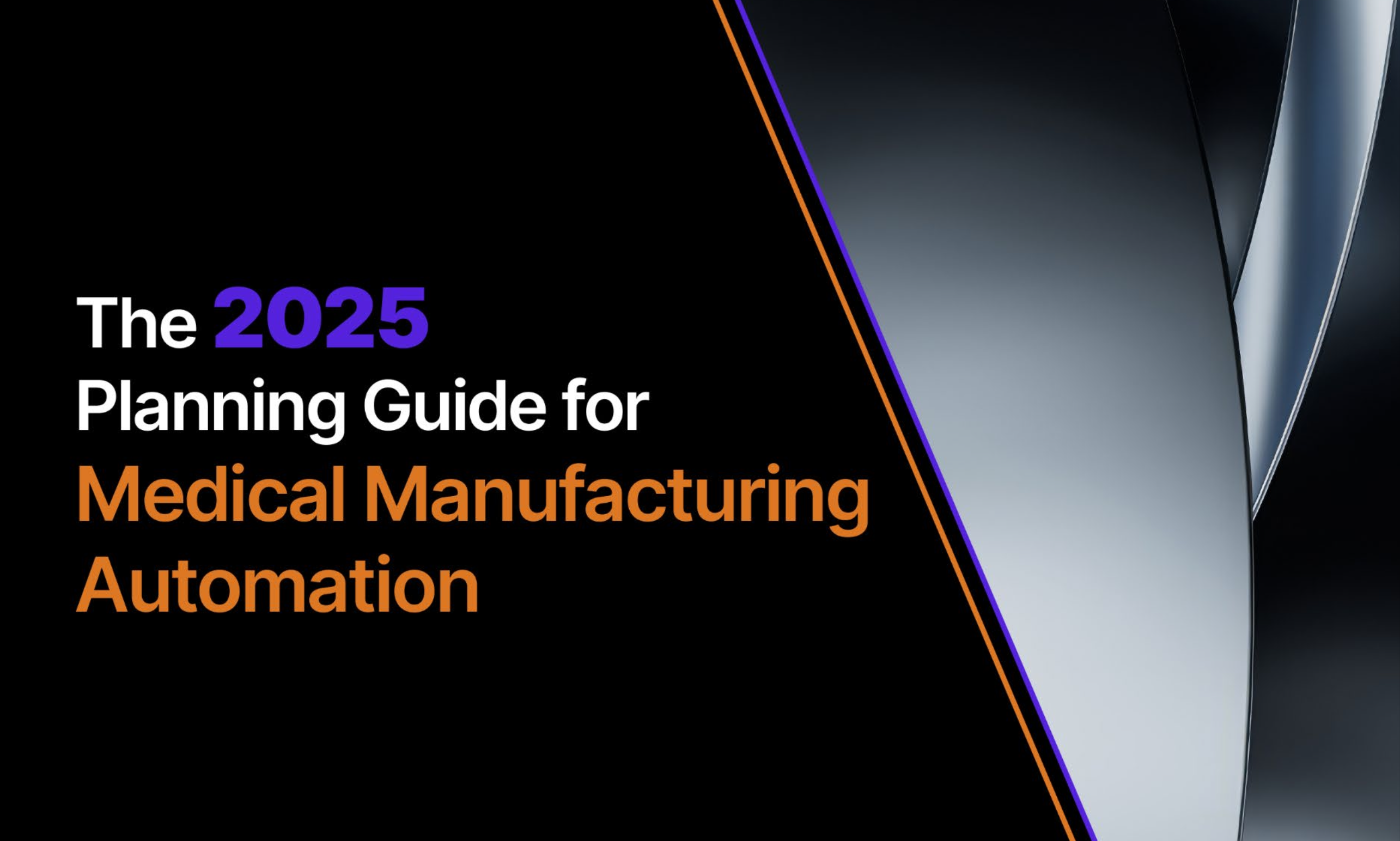 The 2025 Planning Guide for Medical Manufacturing Automation